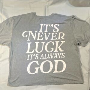 Obsessive Love It's Never Luck It's Always God Gray Men Women T-Shirt 2X